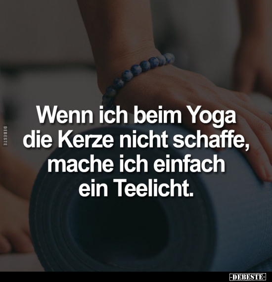 Wenn ich beim Yoga die Kerze nicht schaffe.. - Lustige Bilder | DEBESTE.de