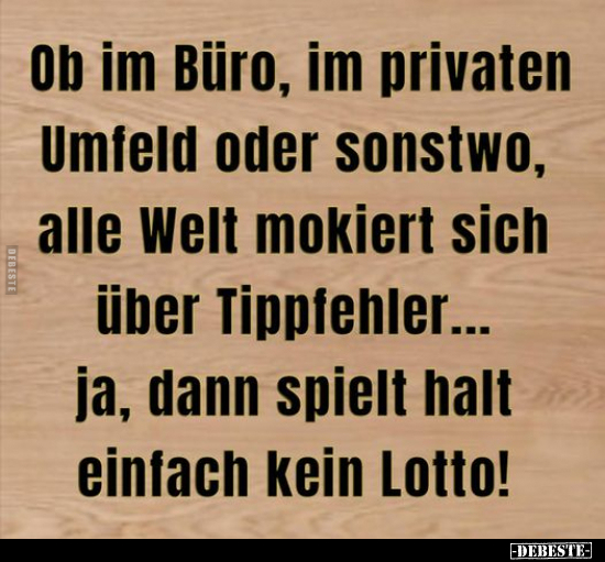 0b im Büro, im privaten Umfeld oder sonstwo..