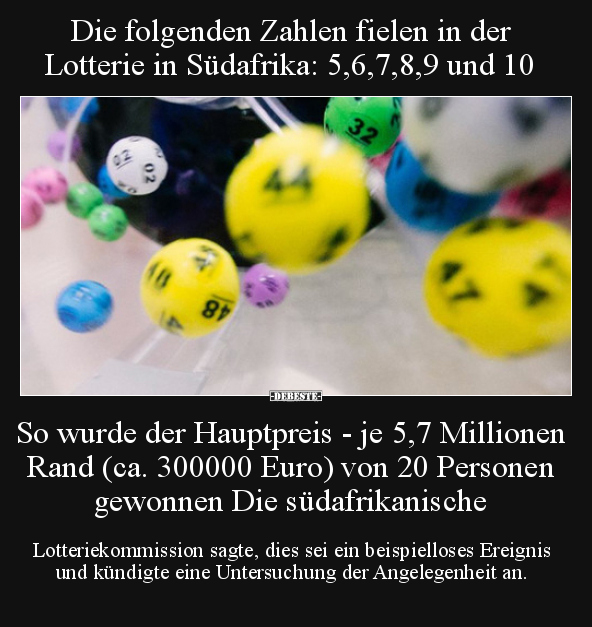 Die folgenden Zahlen fielen in der Lotterie in Südafrika.. - Lustige Bilder | DEBESTE.de