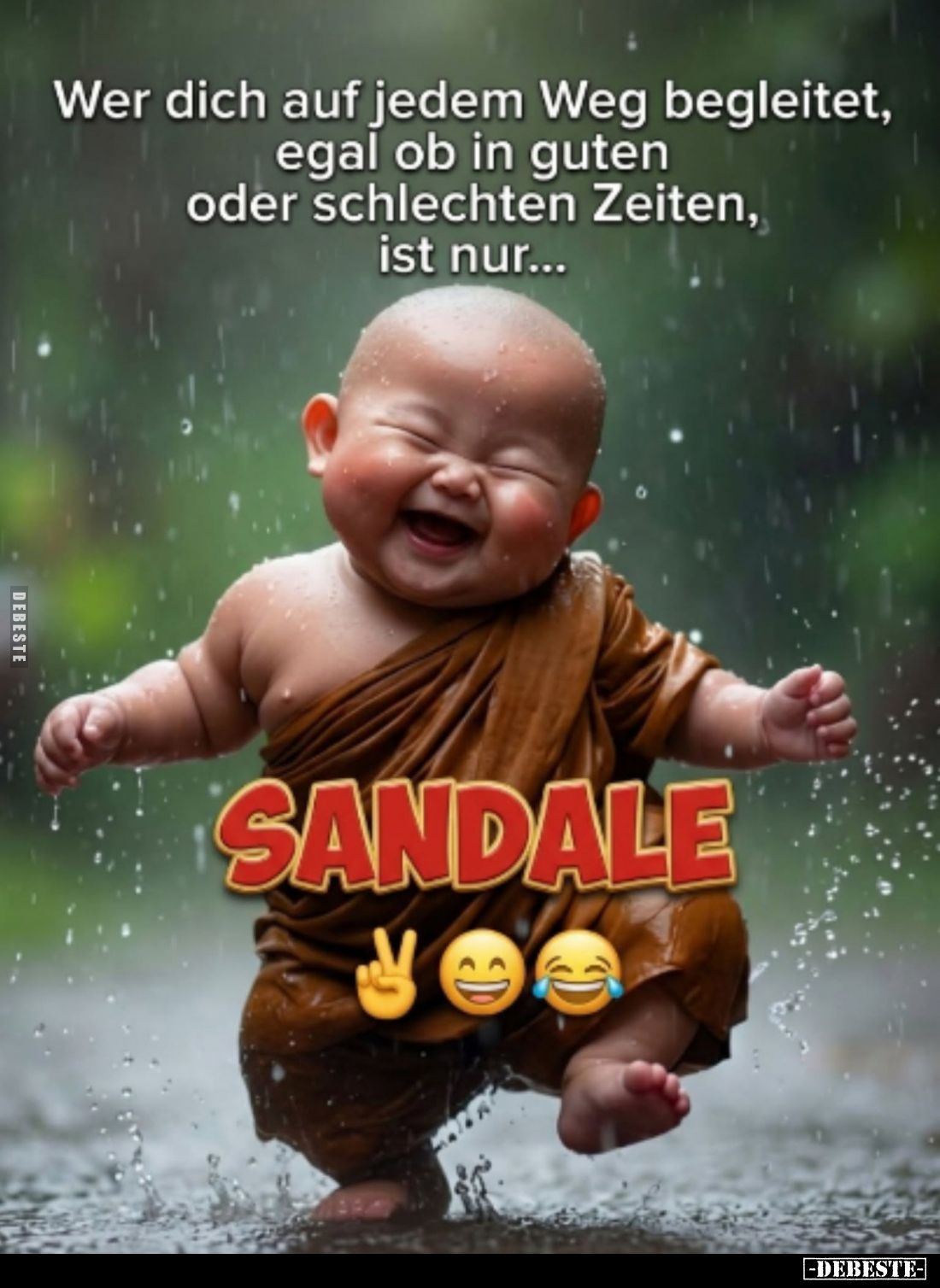 Wer dich auf jedem Weg begleitet, egal ob in guten oder schlechten Zeiten, ist nur...
SANDALE.