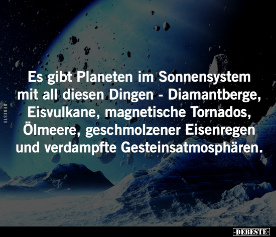 Es gibt Planeten im Sonnensystem mit all diesen Dingen.. - Lustige Bilder | DEBESTE.de