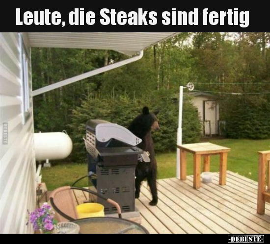 Leute, die Steaks sind fertig.. - Lustige Bilder | DEBESTE.de