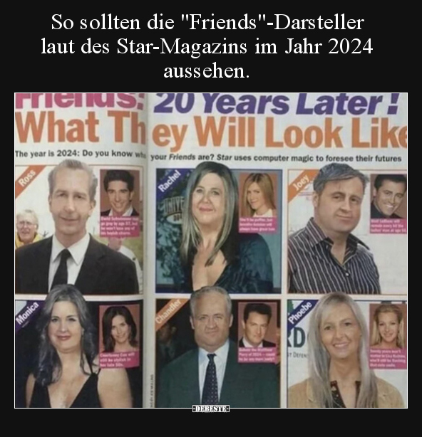 So sollten die "Friends"-Darsteller laut des Star-Magazins.. - Lustige Bilder | DEBESTE.de