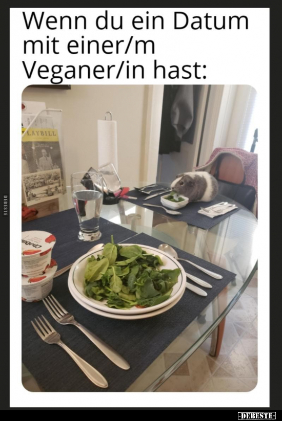 Wenn du ein Datum mit einer/m Veganer/in hast.. - Lustige Bilder | DEBESTE.de