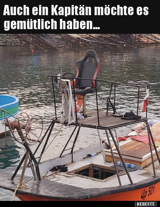 Auch ein Kapitän möchte es gemütlich haben...