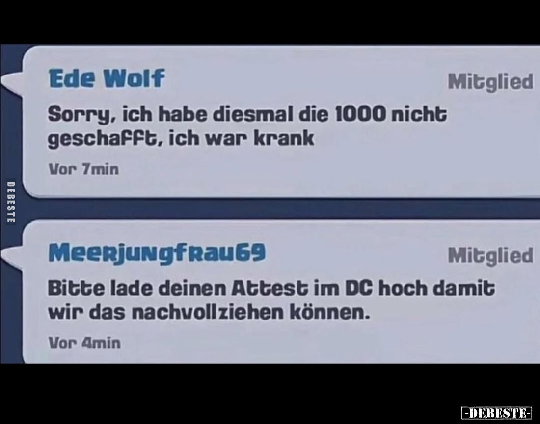 Sorry, ich habe diesmal die 1000 nicht geschafft, ich war krank

-

Bitte lade deinen Attest im DC hoch damit wir das nac...