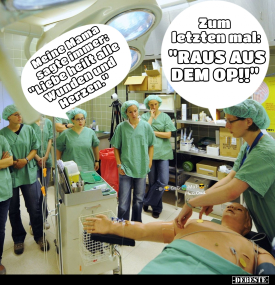 Meine Mama sagte immer: "Liebe heilt alle Wunden und.."