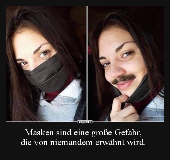 Masken sind eine große Gefahr, die von niemandem erwähnt.. - Lustige Bilder | DEBESTE.de