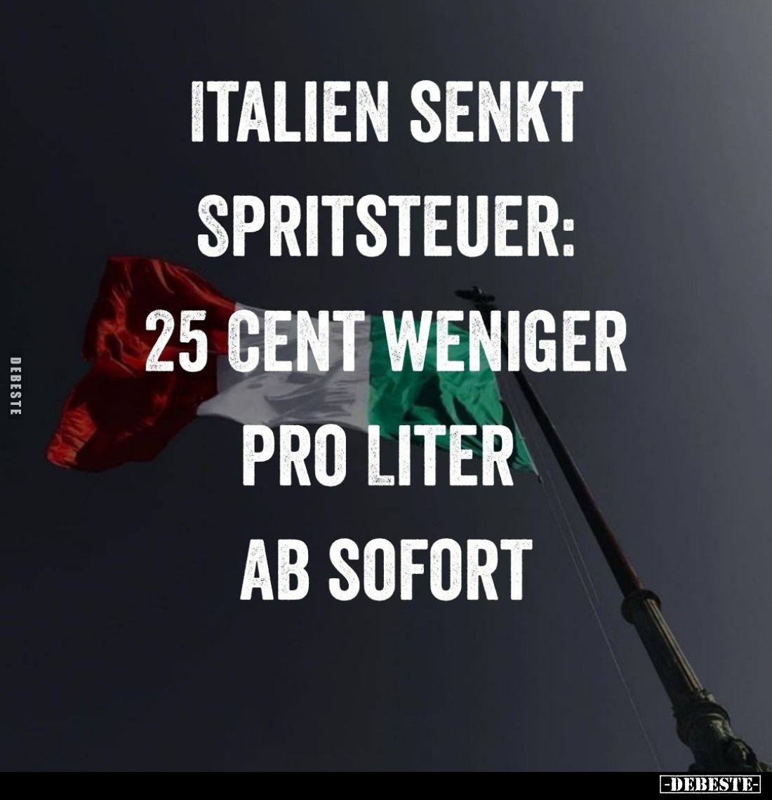 Italien senkt
Spritsteuer:
25 Cent weniger
pro Liter
ab sofort.