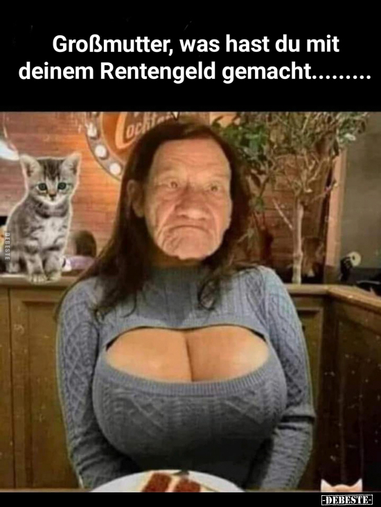 Großmutter, was hast du mit deinem Rentengeld.. - Lustige Bilder | DEBESTE.de