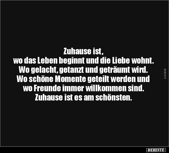 Zuhause ist, wo das Leben beginnt und die Liebe wohnt..... - Lustige Bilder | DEBESTE.de