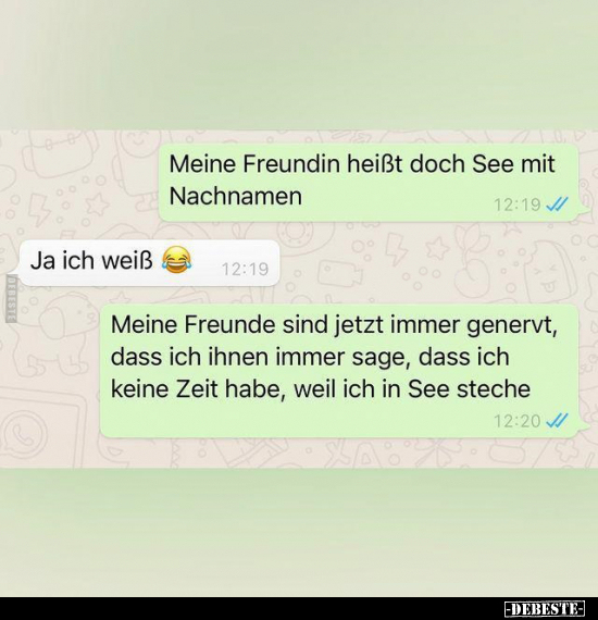 Meine Freundin heißt doch See mit Nachnamen..