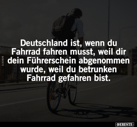 Deutschland ist, wenn du Fahrrad fahren musst.. - Lustige Bilder | DEBESTE.de