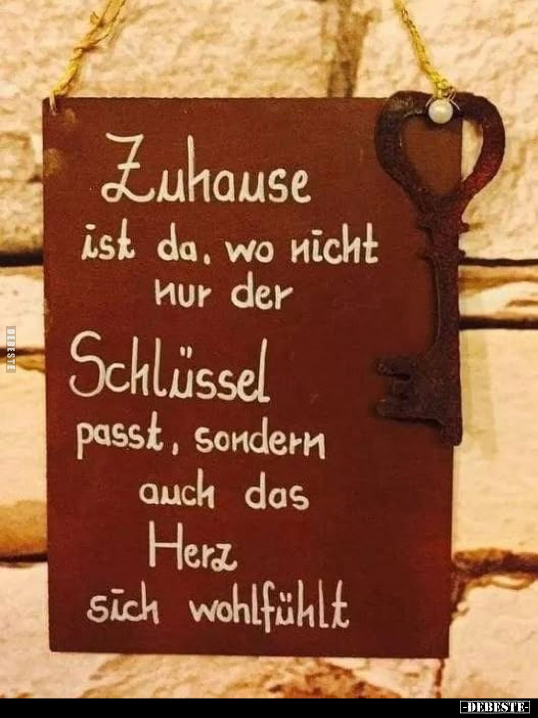 Zuhause 
ist da, wo nicht nur der 
Schlüssel passt, sondern auch das Herz sich wohlfühlt.