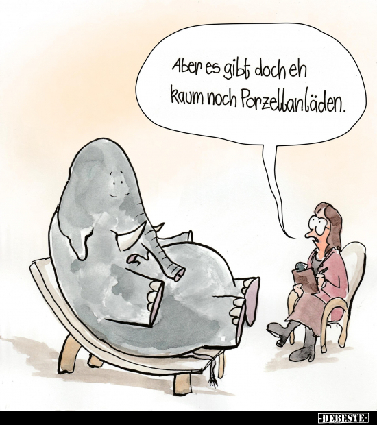 Aber es gibt doch eh kaum noch Porzellanläden.