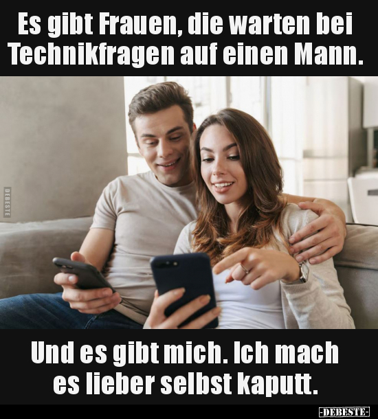 Es gibt Frauen, die warten bei Technikfragen.. - Lustige Bilder | DEBESTE.de