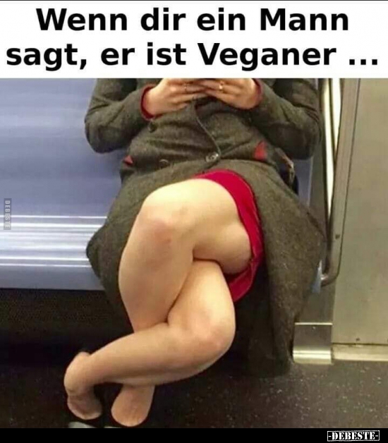 Wenn dir ein Mann sagt, er ist Veganer...
