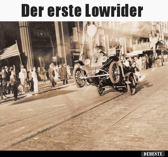 Der erste Lowrider.. - Lustige Bilder | DEBESTE.de