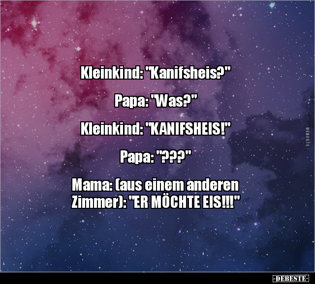 Kleinkind: "Kanifsheis?" Papa: "Was?"... - Lustige Bilder | DEBESTE.de