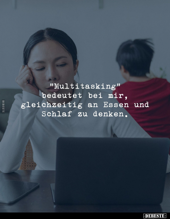 "Multitasking" bedeutet bei mir, gleichzeitig an Essen.. - Lustige Bilder | DEBESTE.de