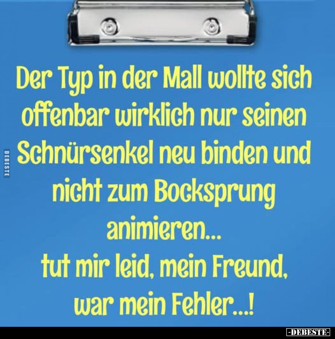 Der Typ in der Mall wollte sich offenbar wirklich nur seinen Schnürsenkel neu binden und nicht zum Bocksprung animieren... tu...