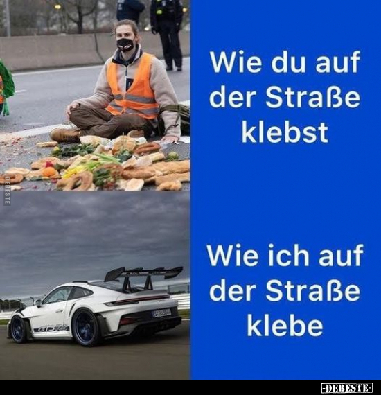Wie du auf der Straße klebst
-
Wie ich auf der Straße klebe