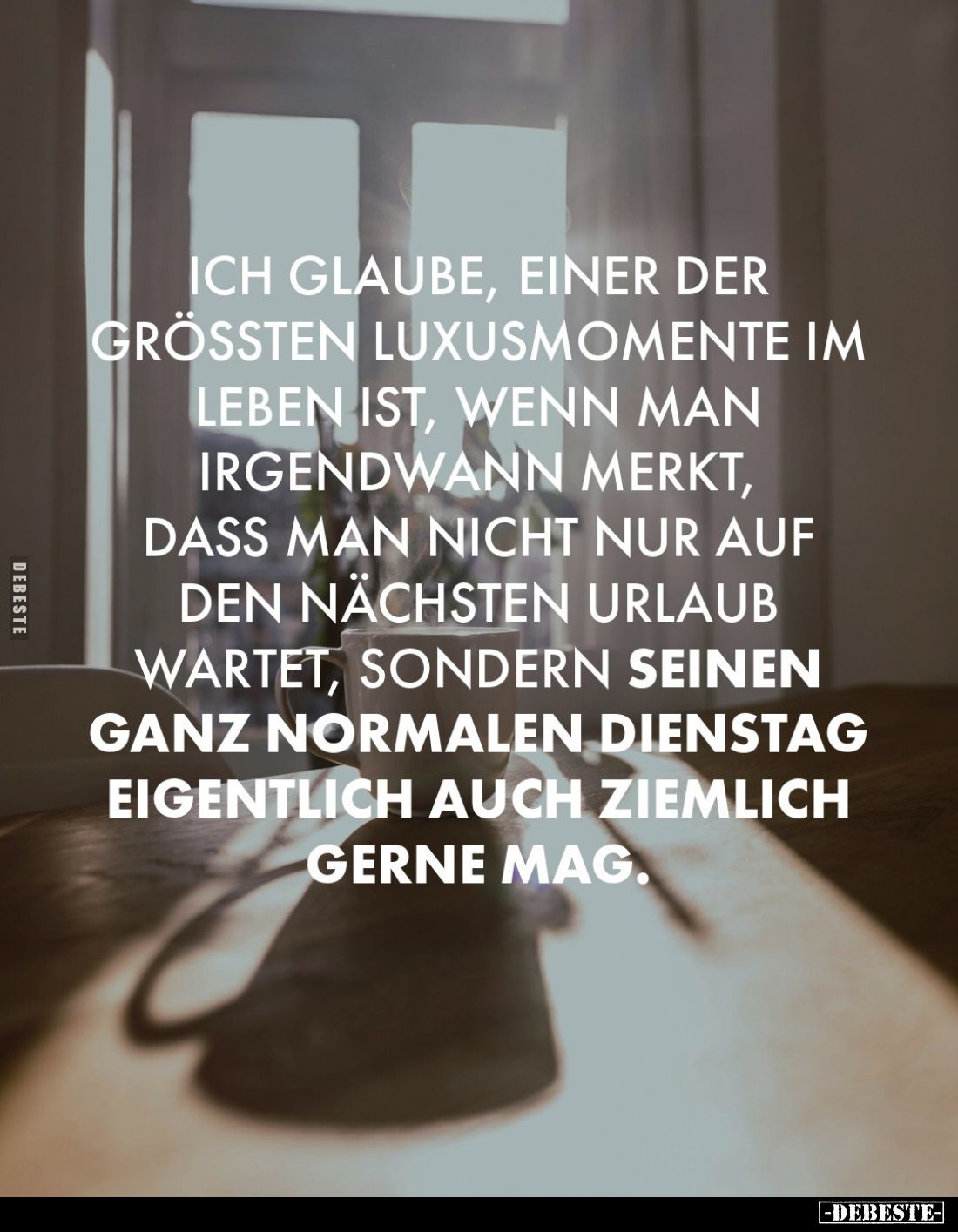 Ich glaube, einer der grössten Luxusmomente im Leben ist, wenn man irgendwann merkt, dass man nicht nur auf den nächsten Urla...