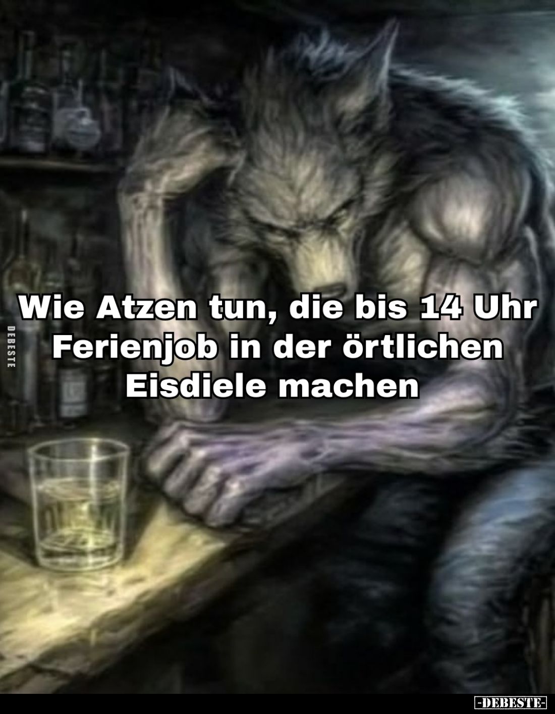 Wie Atzen tun, die bis 14 Uhr Ferienjob in der örtlichen Eisdiele machen.