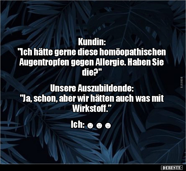 Kundin: "Ich hätte gerne diese homöopathischen.." - Lustige Bilder | DEBESTE.de