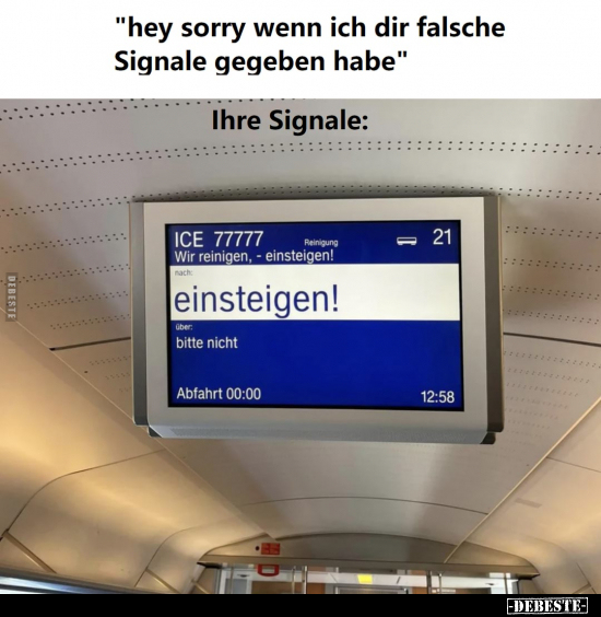 "Hey sorry wenn ich dir falsche Signale gegeben habe".. - Lustige Bilder | DEBESTE.de