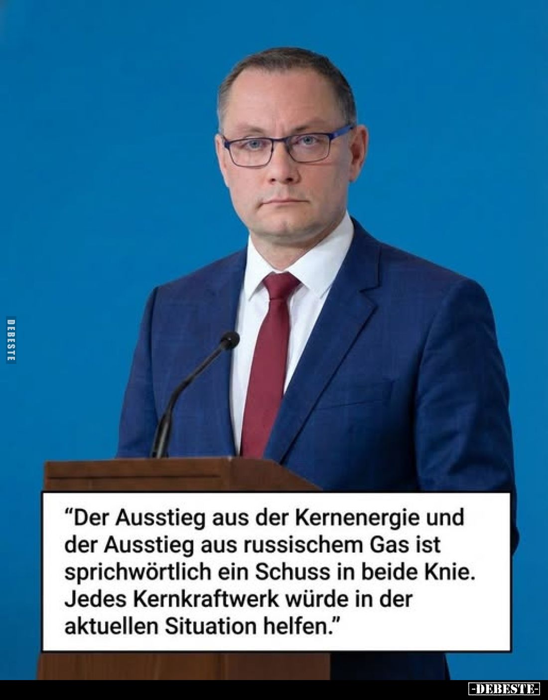"Der Ausstieg aus der Kernenergie und der Ausstieg aus russischem Gas ist sprichwörtlich ein Schuss in beide Knie.
Jede...