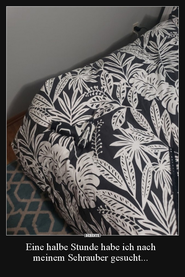 Eine halbe Stunde habe ich nach meinem Schrauber..