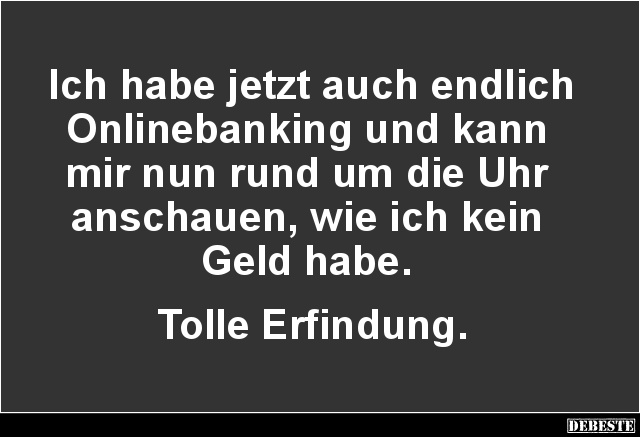 Ich habe jetzt auch endlich Onlinebanking.. - Lustige Bilder | DEBESTE.de