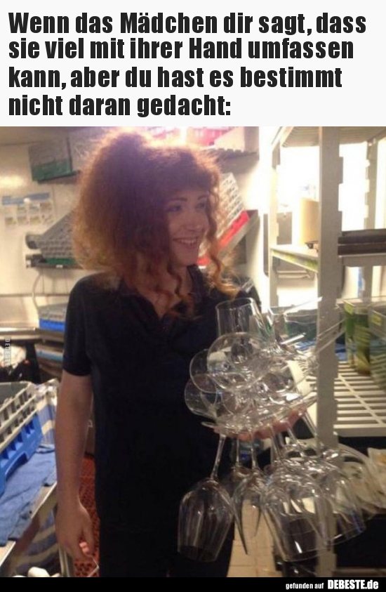Wenn das Mädchen dir sagt, dass sie viel mit ihrer Hand..