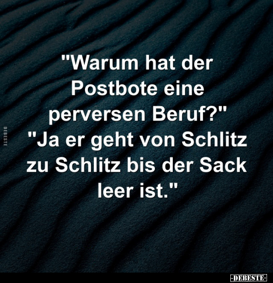 "Warum hat der Postbote eine perversen Beruf?".. - Lustige Bilder | DEBESTE.de