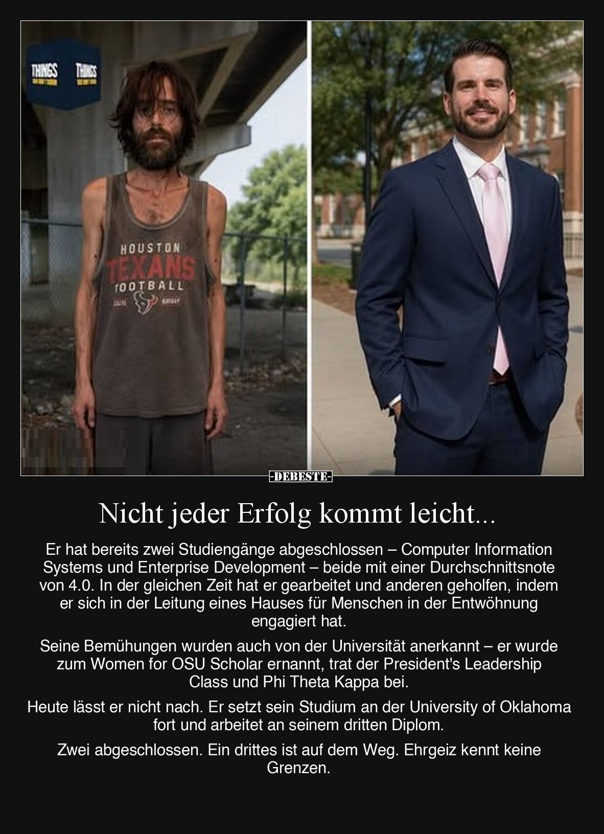 Nicht jeder Erfolg kommt leicht.

Er hat bereits zwei Studiengänge abgeschlossen – Computer Information Systems und Enterpr...