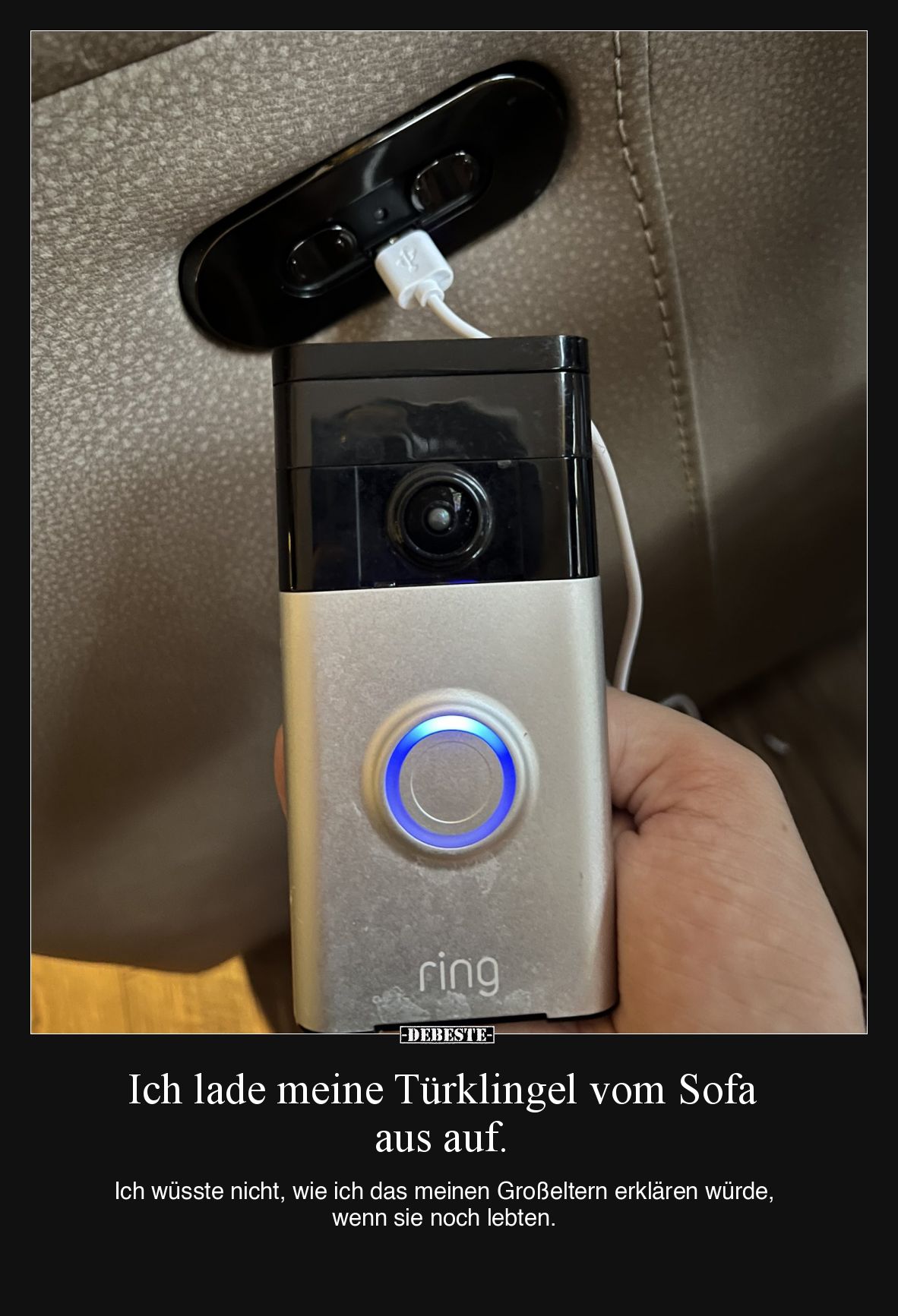 Ich lade meine Türklingel vom Sofa aus auf.

Ich wüsste nicht, wie ich das meinen Großeltern erklären würde, wenn sie noch ...