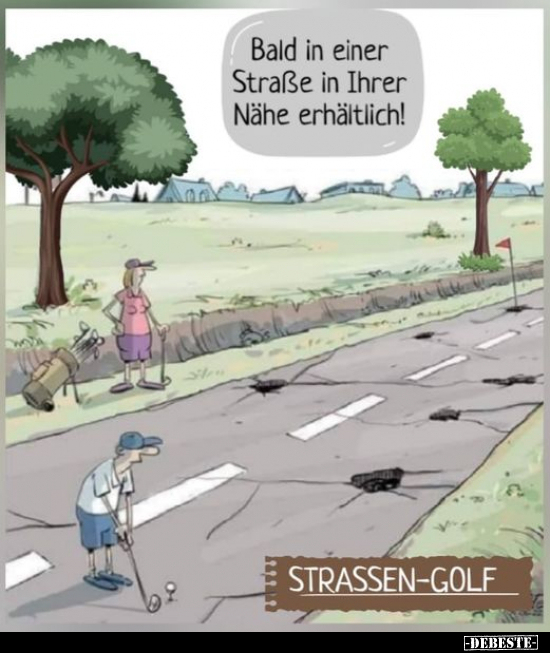 STRASSEN-GOLF Bald in einer Straße in Ihrer Nähe.. - Lustige Bilder | DEBESTE.de