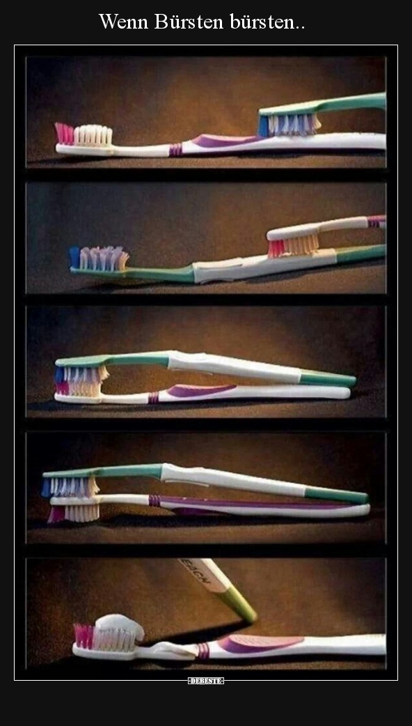Wenn Bürsten bürsten..