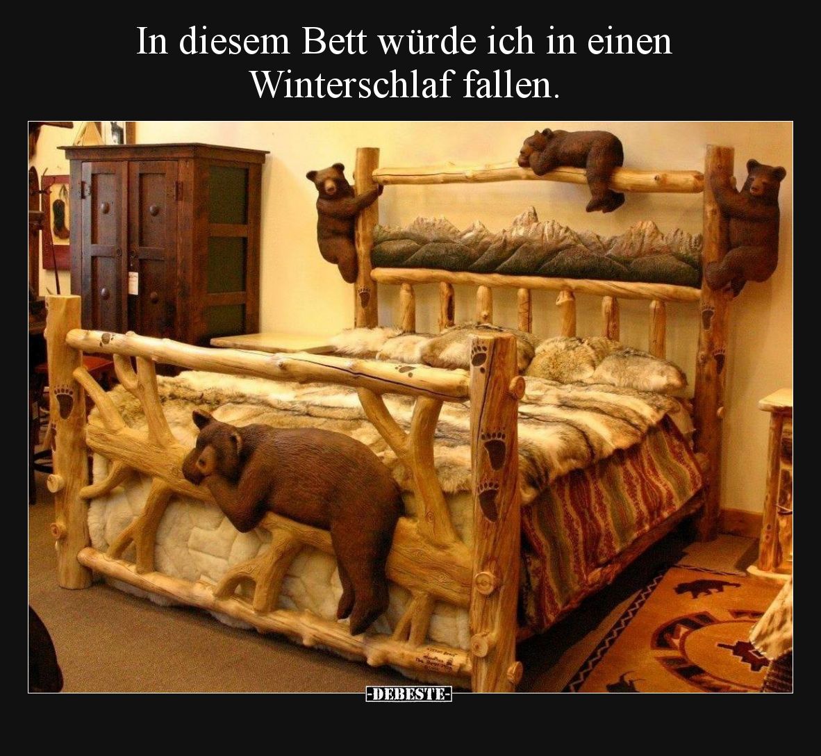 In diesem Bett würde ich in einen Winterschlaf fallen.