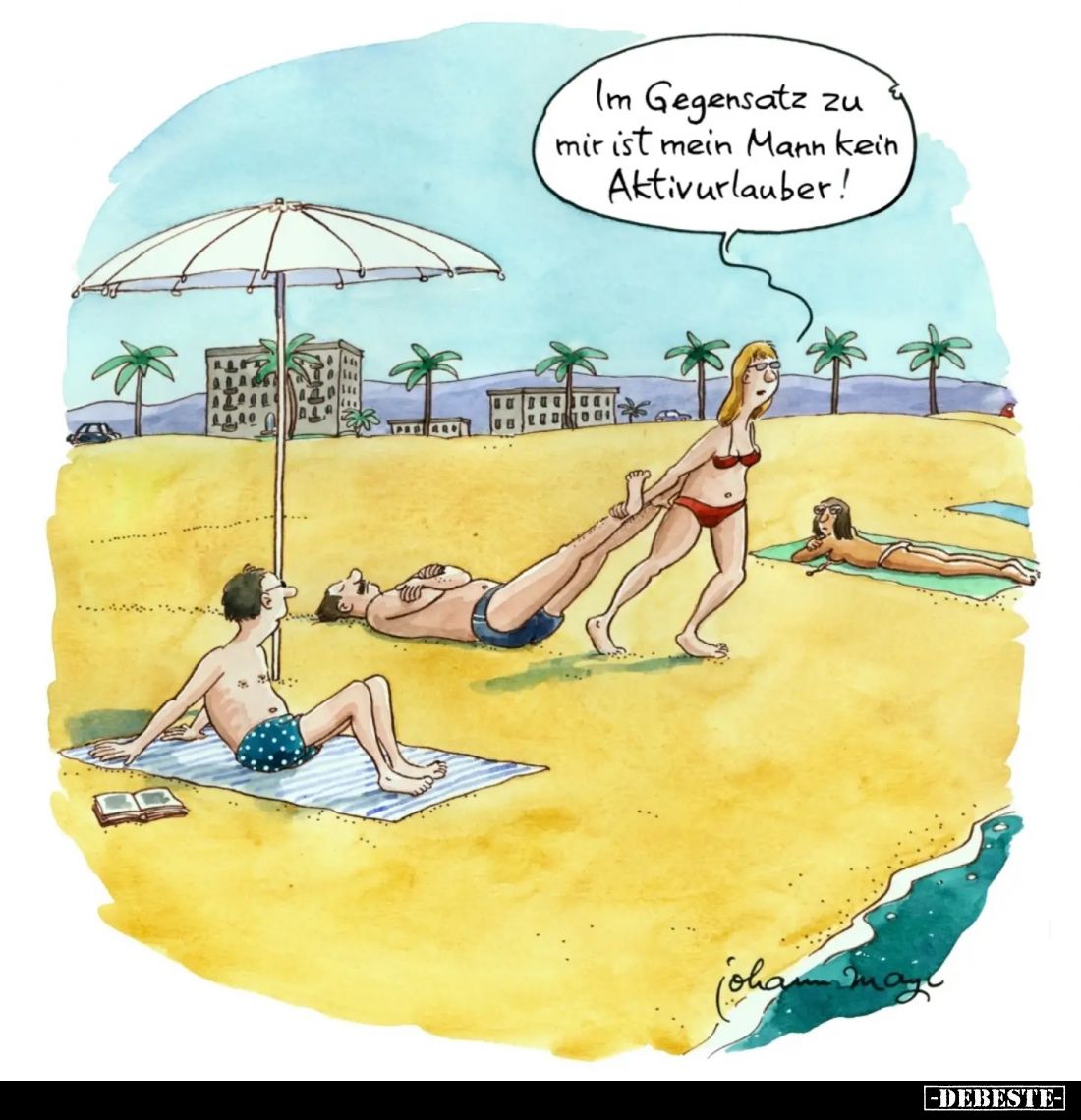 Im Gegensatz zu mit ist mein Mann kein Aktivurlauber!