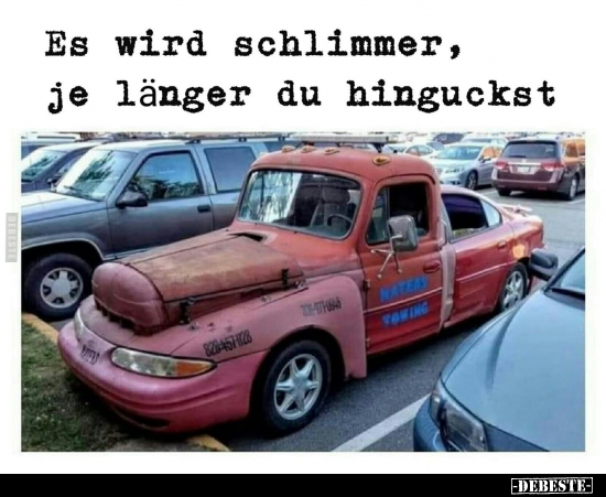 Es wird schlimmer, je länger du hinguckst..