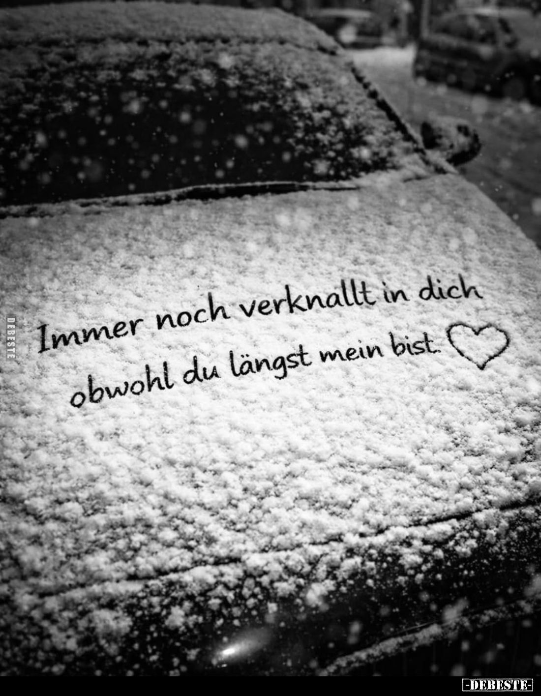 Immer noch verknallt in dich obwohl du längst mein bist.