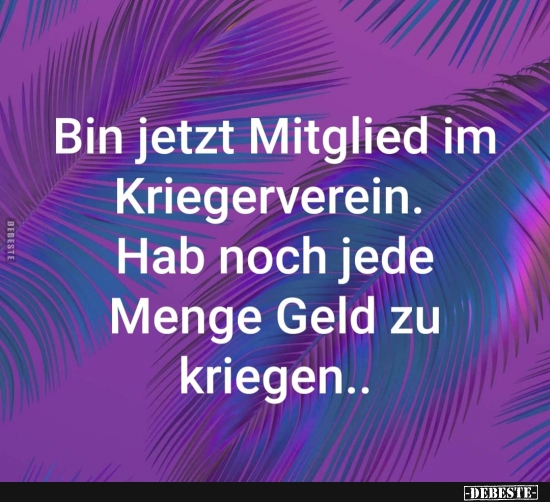 Bin jetzt Mitglied im Kriegerverein.. - Lustige Bilder | DEBESTE.de