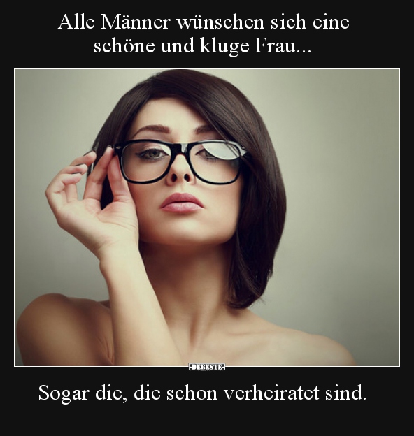 Alle Männer wünschen sich eine schöne und kluge Frau... - Lustige Bilder | DEBESTE.de