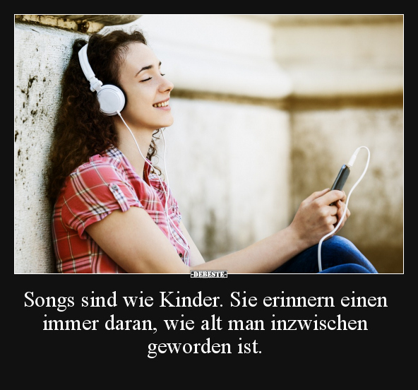 Songs sind wie Kinder.. - Lustige Bilder | DEBESTE.de