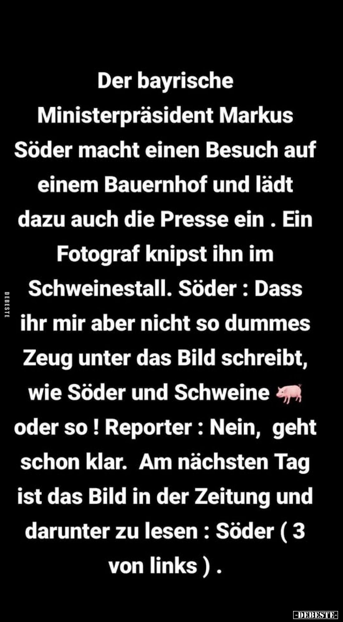 Der bayrische Ministerpräsident Markus Söder.. - Lustige Bilder | DEBESTE.de