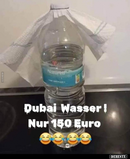 Dubai Wasser! Nur 150 Euro.. - Lustige Bilder | DEBESTE.de