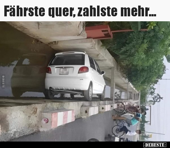 Fährste quer, zahlste mehr...