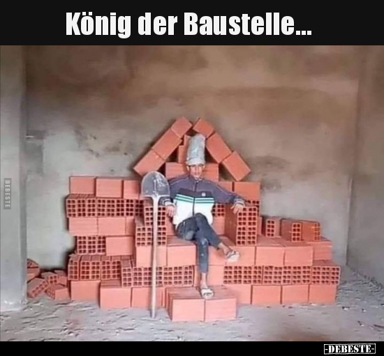 König der Baustelle... - Lustige Bilder | DEBESTE.de
